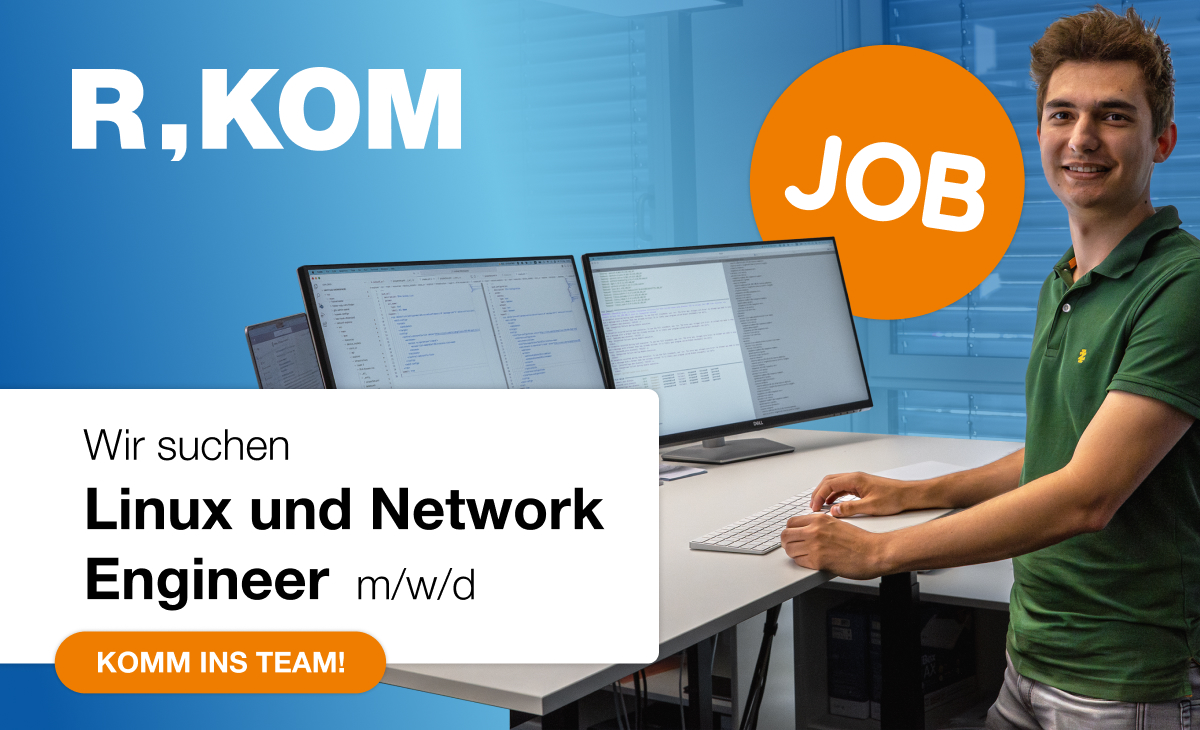 R-KOM sucht Linux und Network Engineer (m/w/d).