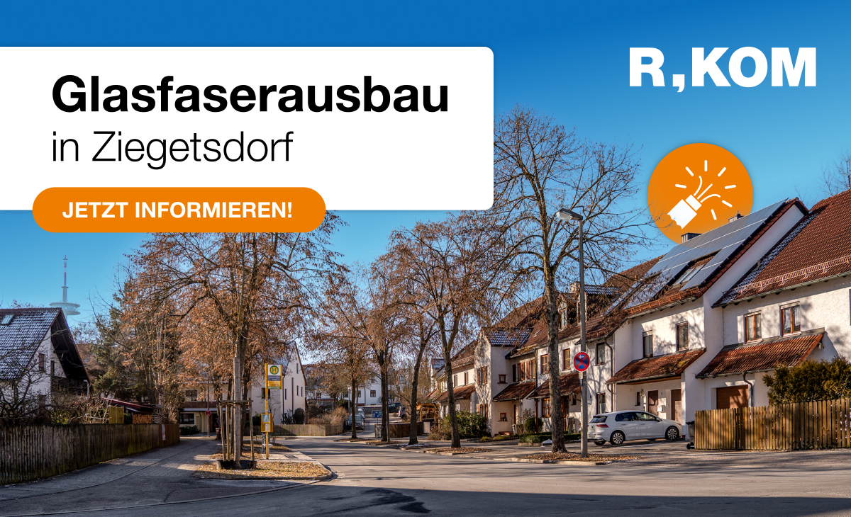 Glasfaserausbau in Ziegetsdorf