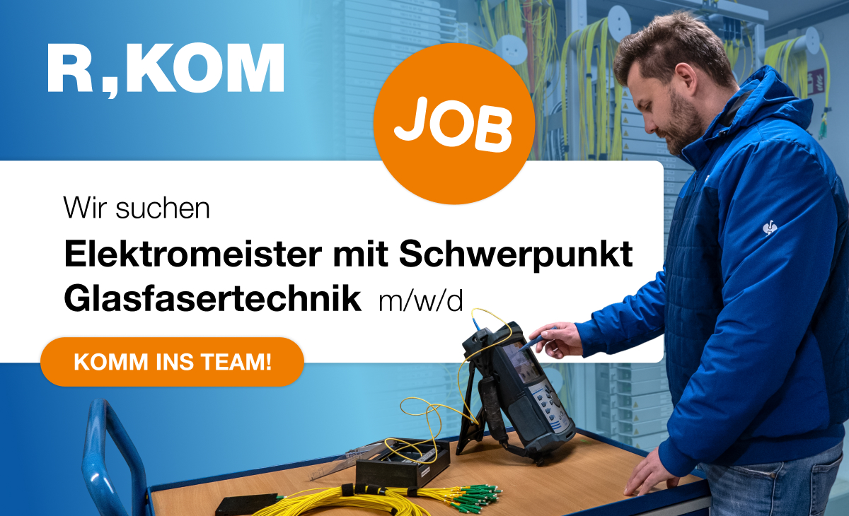 R-KOM sucht Elektromeister mit Schwerpunkt Glasfasertechnik (m/w/d)