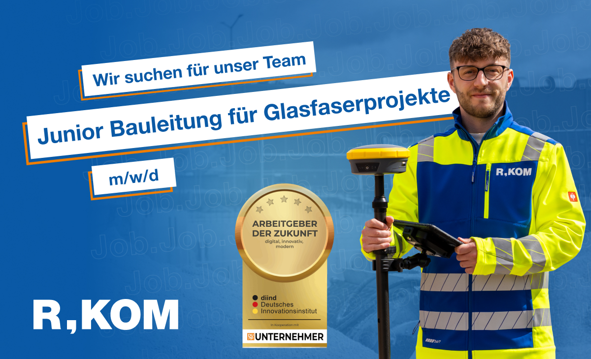 R-KOM sucht Junior Bauleitung für Glasfaserprojekte (m/w/d)